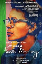 Watch My Name Is Pauli Murray Gomovies