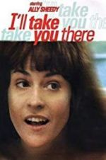 Watch I\'ll Take You There Gomovies