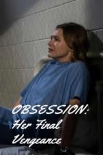 Watch OBSESSION: Her Final Vengeance Gomovies