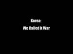 Watch Korea: We Called It War Gomovies