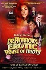 Watch Dr. Horror\'s Erotic House of Idiots Gomovies
