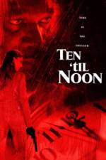 Watch Ten 'til Noon Gomovies