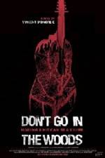 Watch Don't Go in the Woods Gomovies