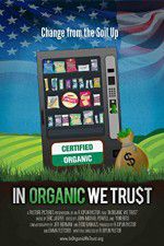 Watch In Organic We Trust Gomovies