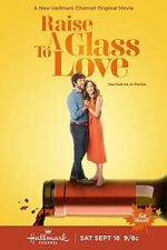 Watch Raise a Glass to Love Gomovies