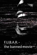 Watch F.U.B.A.R - The banned movie (Short 2022) Gomovies