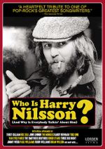 Watch Who Is Harry Nilsson (And Why Is Everybody Talkin\' About Him?) Gomovies