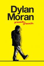 Watch Dylan Moran: Yeah, Yeah Gomovies