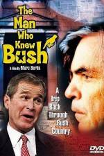 Watch The Man Who Knew Bush Gomovies