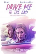 Watch Drive Me to the End Gomovies