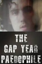Watch The Gap Year Paedophile Gomovies