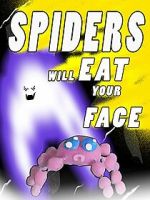 Watch Spiders Will Eat Your Face Gomovies