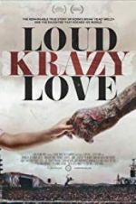 Watch Loud Krazy Love Gomovies