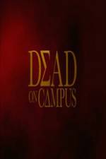 Watch Dead on Campus Gomovies