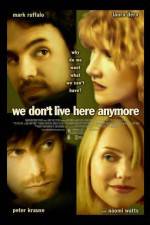 Watch We Don't Live Here Anymore Gomovies