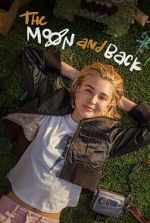 Watch The Moon & Back Gomovies
