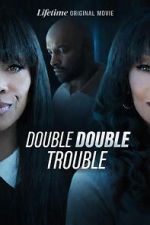 Watch Double Double Trouble Gomovies
