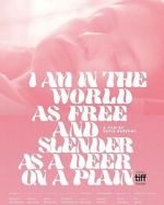 Watch I Am in the World as Free and Slender as a Deer on a Plain (Short 2019) Gomovies