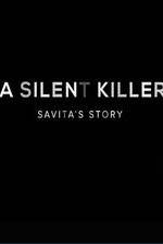 Watch A Silent Killer Savita's Story Gomovies