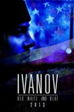 Watch Ivanov Red, White, and Blue Gomovies