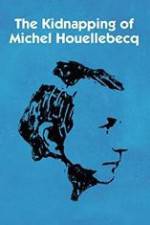 Watch L'enl�vement de Michel Houellebecq Gomovies