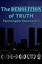 Watch The Demolition of Truth-Psychologists Examine 9/11 Gomovies