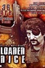 Watch Loaded Dice Gomovies