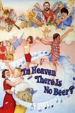 Watch In Heaven There Is No Beer? Gomovies