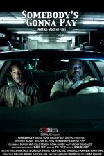 Watch Somebody's Gonna Pay Gomovies