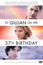 Watch To Gillian on Her 37th Birthday Gomovies