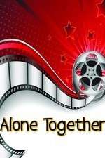 Watch Alone Together Gomovies