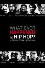 Watch What Ever Happened to Hip Hop Gomovies