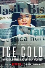Watch Ice Cold: Murder, Coffee and Jessica Wongso Gomovies