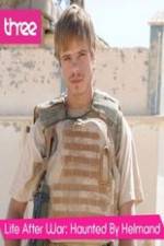 Watch Life after War: Haunted by Helmand Gomovies