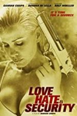 Watch Love, Hate & Security Gomovies