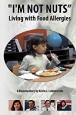 Watch I\'m Not Nuts: Living with Food Allergies Gomovies