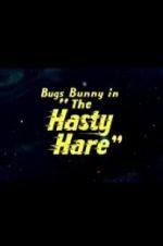 Watch The Hasty Hare Gomovies