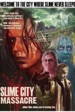 Watch Slime City Massacre Gomovies
