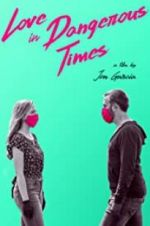 Watch Love in Dangerous Times Gomovies