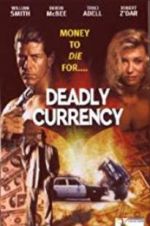 Watch Deadly Currency Gomovies