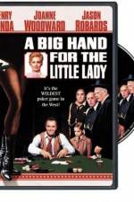 Watch A Big Hand for the Little Lady Gomovies