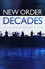 Watch New Order: Decades Gomovies