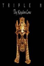 Watch WWE Triple H - Thy Kingdom Come Gomovies