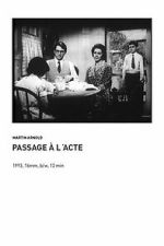 Watch Passage � l\'Acte Gomovies