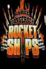 Watch Science Channel Large Dangerous Rocket Ships Gomovies