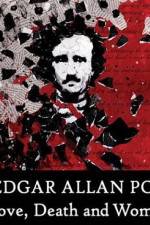 Watch Edgar Allan Poe Love Death and Women Gomovies