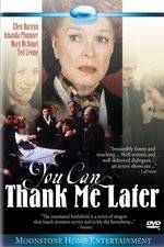 Watch You Can Thank Me Later Gomovies
