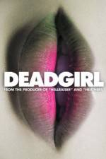 Watch Deadgirl Gomovies