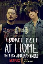 Watch I Don\'t Feel at Home in This World Anymore. Gomovies