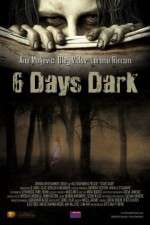 Watch 6 Days Dark Gomovies